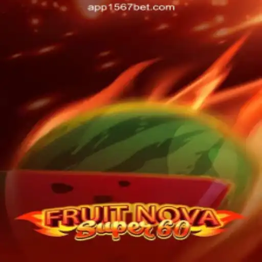 Discover the Thrills of FruitNovaSuper60 on 1567BET Platform-Oficial Slots Brasil #1
